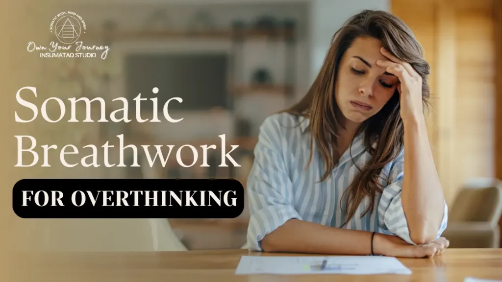 Somatic Breathwork for Overthinking