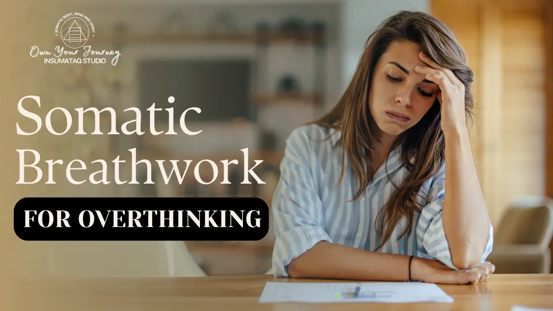 Somatic Breathwork for Overthinking